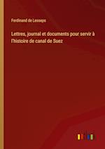 Lettres, journal et documents pour servir à l'histoire de canal de Suez