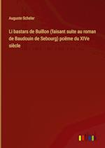 Li bastars de Buillon (faisant suite au roman de Baudouin de Sebourg) poëme du XIVe siècle