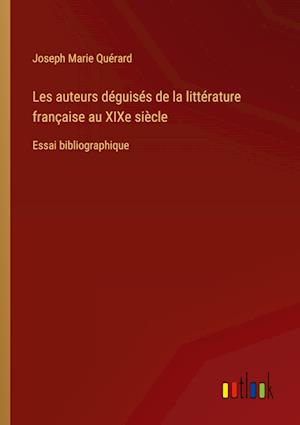 Les auteurs déguisés de la littérature française au XIXe siècle