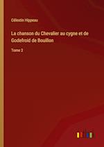 La chanson du Chevalier au cygne et de Godefroid de Bouillon