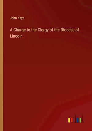 A Charge to the Clergy of the Diocese of Lincoln