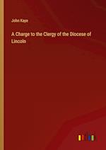 A Charge to the Clergy of the Diocese of Lincoln