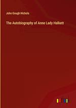 The Autobiography of Anne Lady Halkett