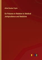 On Poisons in Relation to Medical Jurisprudence and Medicine