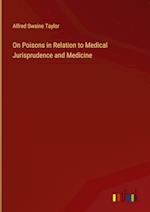 On Poisons in Relation to Medical Jurisprudence and Medicine