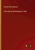 The Lamp of the Sanctuary. A Tale