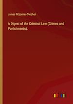 A Digest of the Criminal Law (Crimes and Punishments).