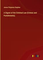 A Digest of the Criminal Law (Crimes and Punishments).