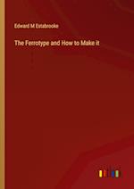 The Ferrotype and How to Make it