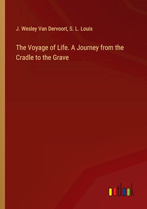 The Voyage of Life. A Journey from the Cradle to the Grave