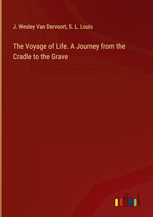 The Voyage of Life. A Journey from the Cradle to the Grave