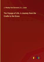 The Voyage of Life. A Journey from the Cradle to the Grave