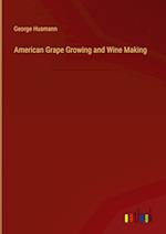 American Grape Growing and Wine Making