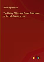 The History, Object, and Proper Observance of the Holy Season of Lent