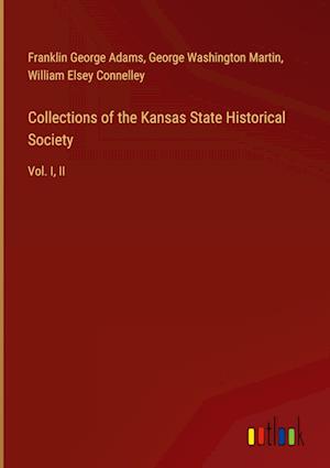 Collections of the Kansas State Historical Society