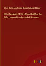 Some Passages of the Life and Death of the Right Honourable John, Earl of Rochester