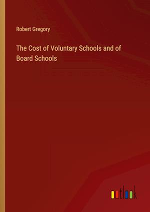 The Cost of Voluntary Schools and of Board Schools