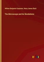 The Microscope and its Revelations