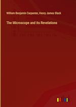 The Microscope and its Revelations