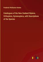 Catalogues of the New Zealand Diptera, Orthoptera, Hymenoptera, with Descriptions of the Species