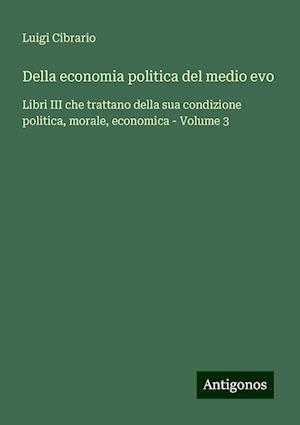 Della economia politica del medio evo