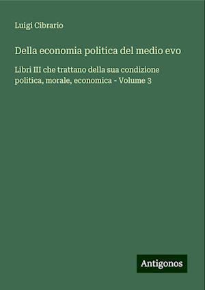 Della economia politica del medio evo