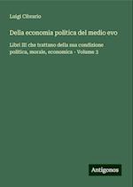 Della economia politica del medio evo