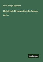 Histoire de l'insurrection du Canada