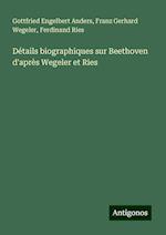 Détails biographiques sur Beethoven d'après Wegeler et Ries