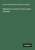 Réfutation de l'écrit de Louis Joseph Papineau