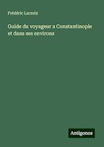 Guide du voyageur a Constantinople et dans ses environs