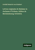 Lettres originales de Madame la duchesse d'Orléans, Hélène de Mecklenbourg-Schwérin