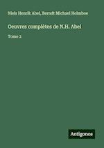 Oeuvres complètes de N.H. Abel