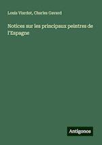 Notices sur les principaux peintres de l'Espagne