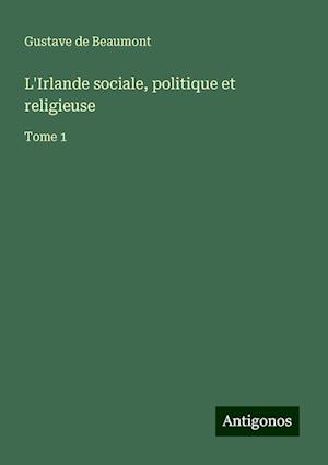 L'Irlande sociale, politique et religieuse