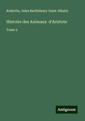 Histoire des Animaux  d'Aristote