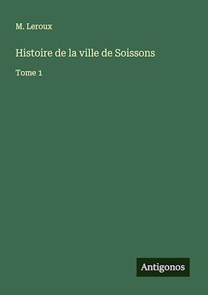 Histoire de la ville de Soissons