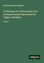 Conférences sur les doctrines et les pratiques les plus importantes de l'Eglise catholique