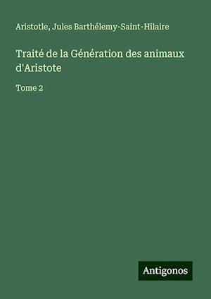 Traité de la Génération des animaux d'Aristote