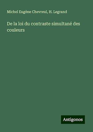 De la loi du contraste simultané des couleurs