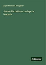 Jeanne Hachette ou Le siege de Beauvais