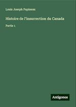 Histoire de l'insurrection du Canada