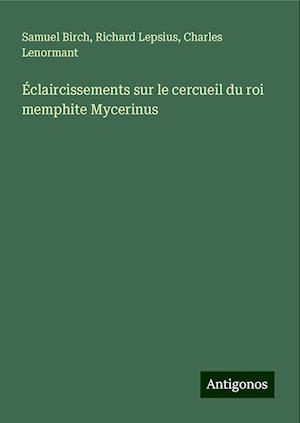 Éclaircissements sur le cercueil du roi memphite Mycerinus