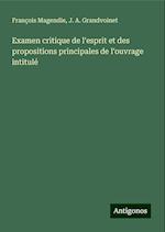 Examen critique de l'esprit et des propositions principales de l'ouvrage intitulé