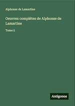 Oeuvres complètes de Alphonse de Lamartine