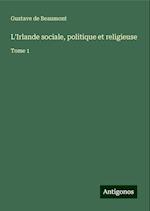 L'Irlande sociale, politique et religieuse