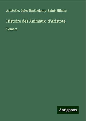 Histoire des Animaux  d'Aristote