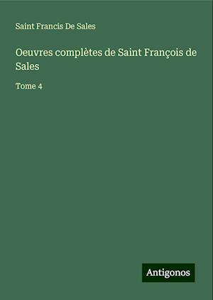 Oeuvres complètes de Saint François de Sales