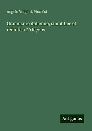 Grammaire italienne, simplifiée et réduite à 20 leçons