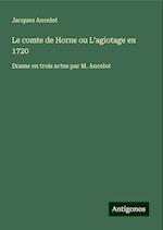 Le comte de Horne ou L'agiotage en 1720